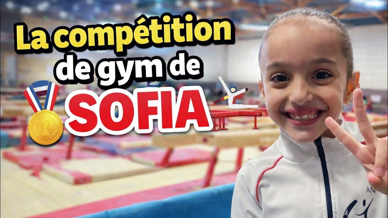 La compétition de gym de Sofia 🥇🤸‍♀️