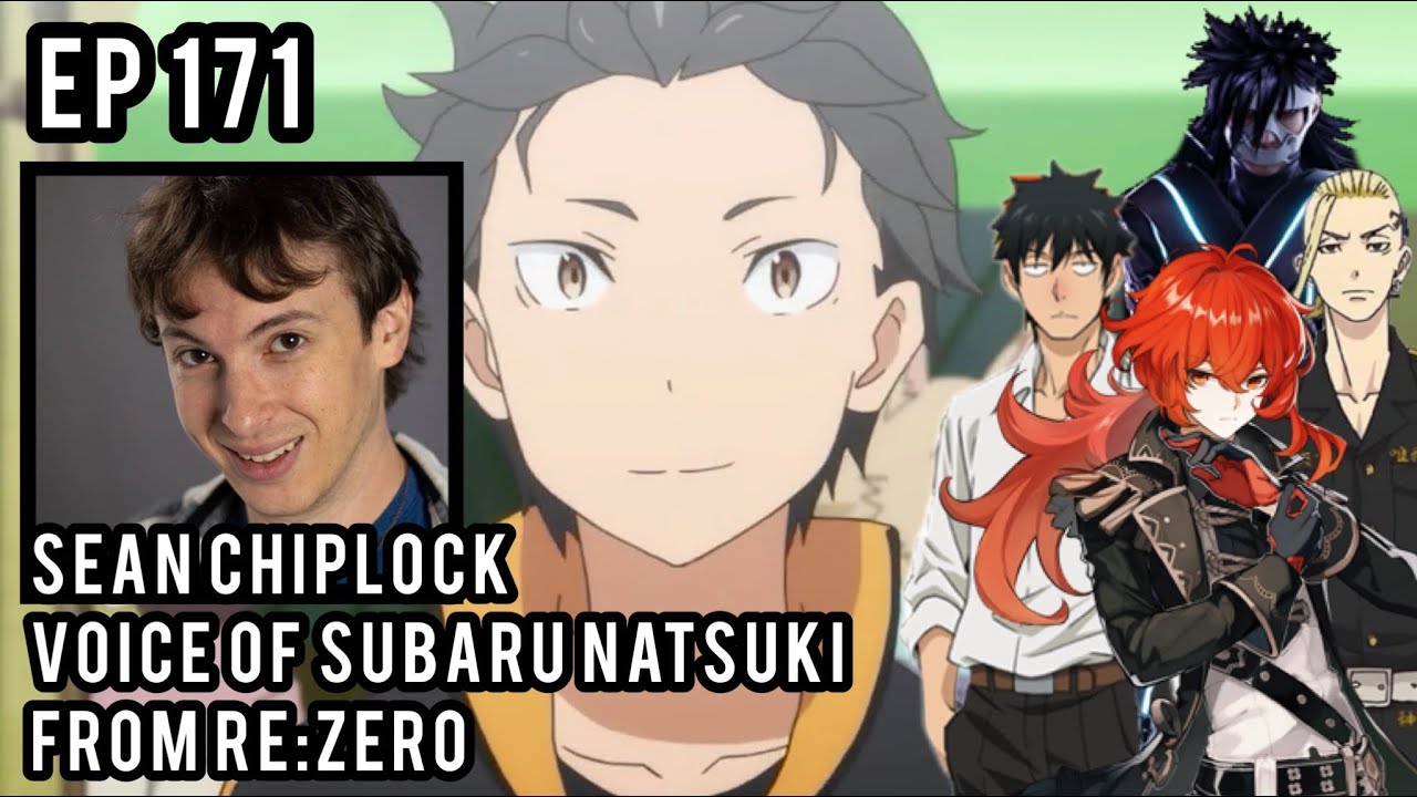 Sean Chiplock - Voice of Subaru Natsuki from Re:Zero
