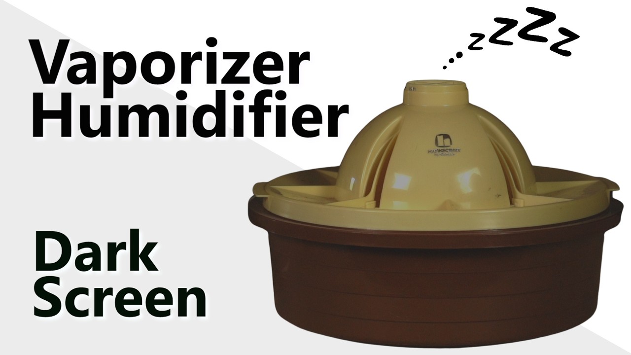 Vaporizer Humidifier Dark Screen SLEEP Ambient Sound Listening - Hankscraft