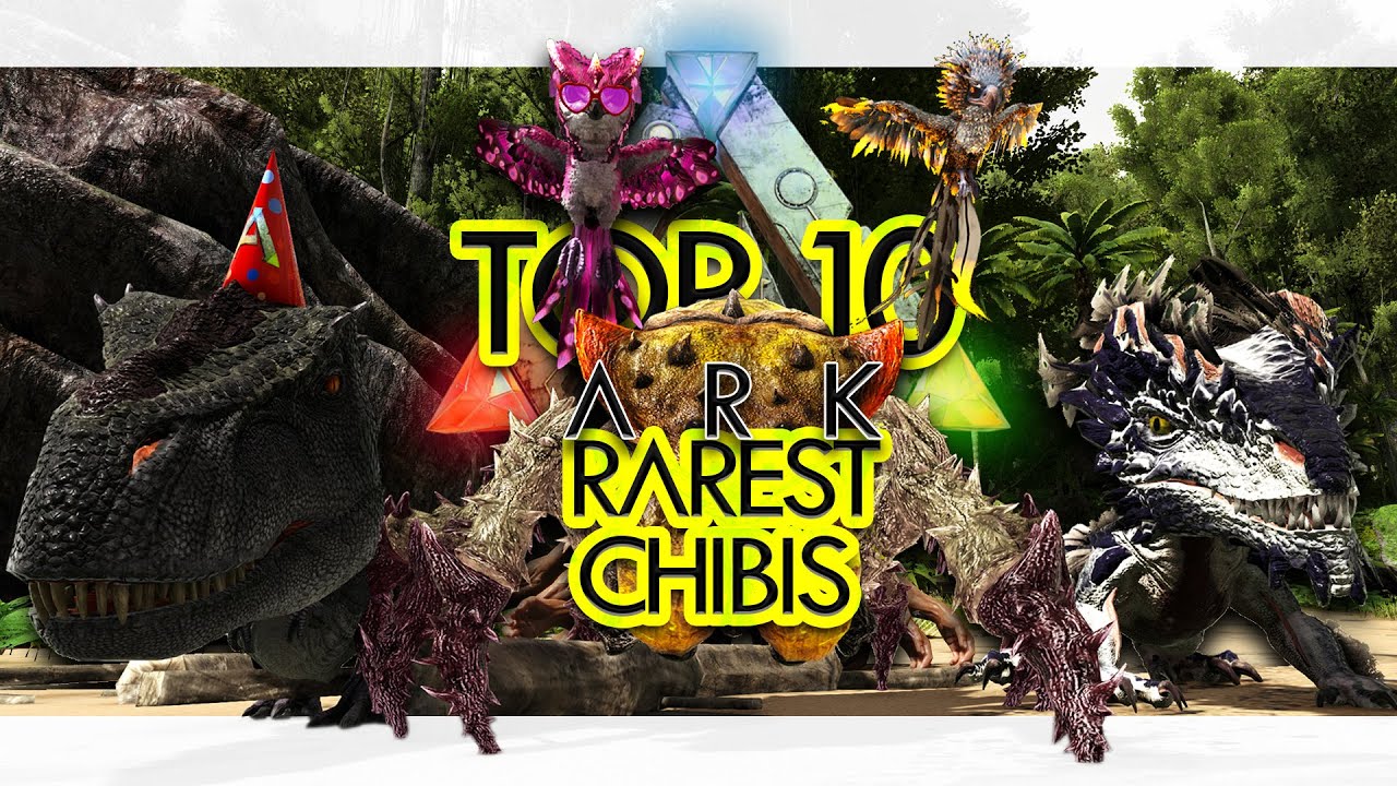 Top 10 Rarest Chibis in ARK Survival Evolved