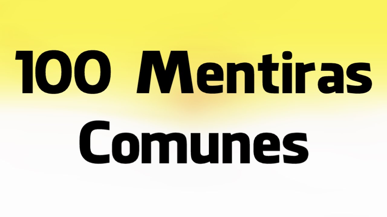 #100MentirasComunes