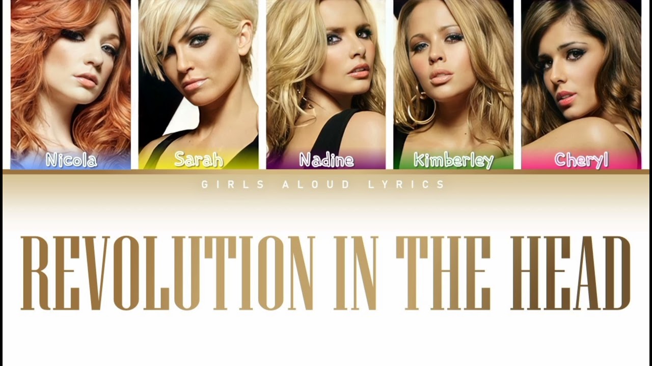 Girls Aloud - Revolution In The Head (Color Coded Lyrics)