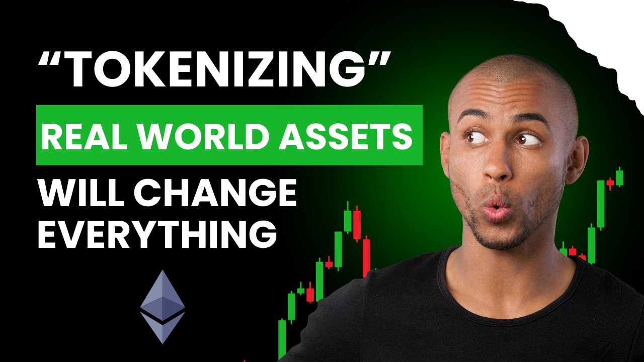How Tokenizing Real World Assets Will Change Everything