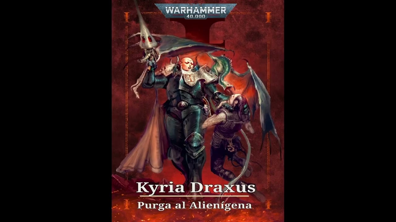 Ordo Xenos Kyria Draxus Purga al Alienígena (Audiolibro Warhammer 40k)
