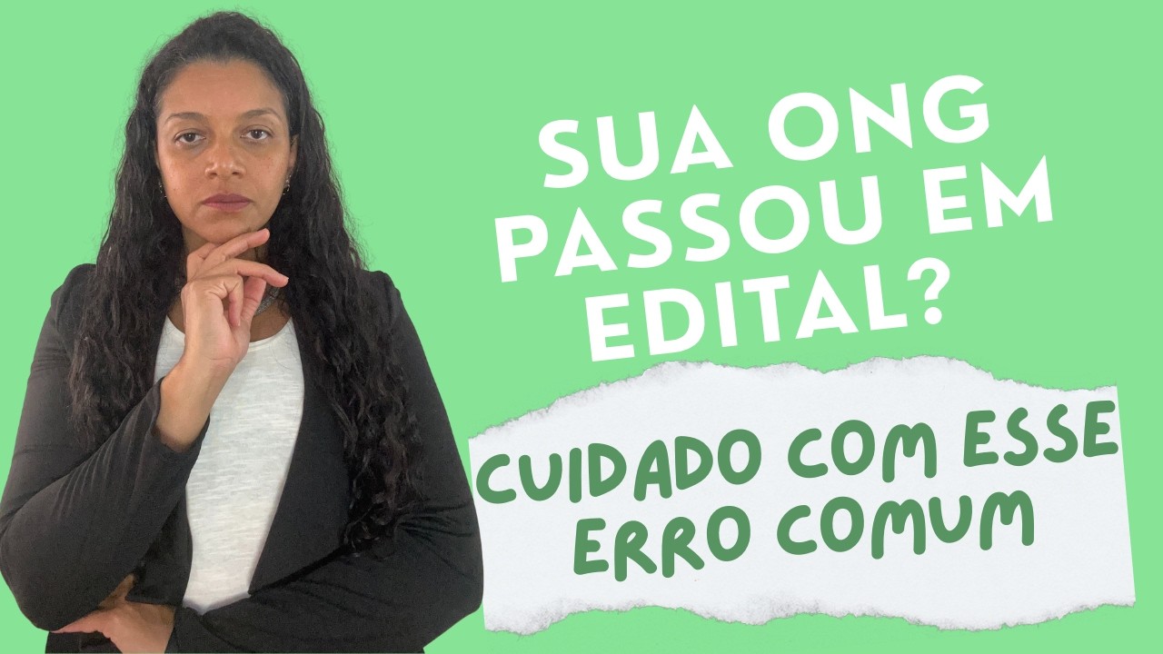 Sua ONG passou em edital? Cuidado com esse erro comum