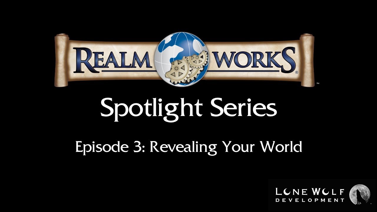 Realm Works Spotlight Series: Revealing Your World