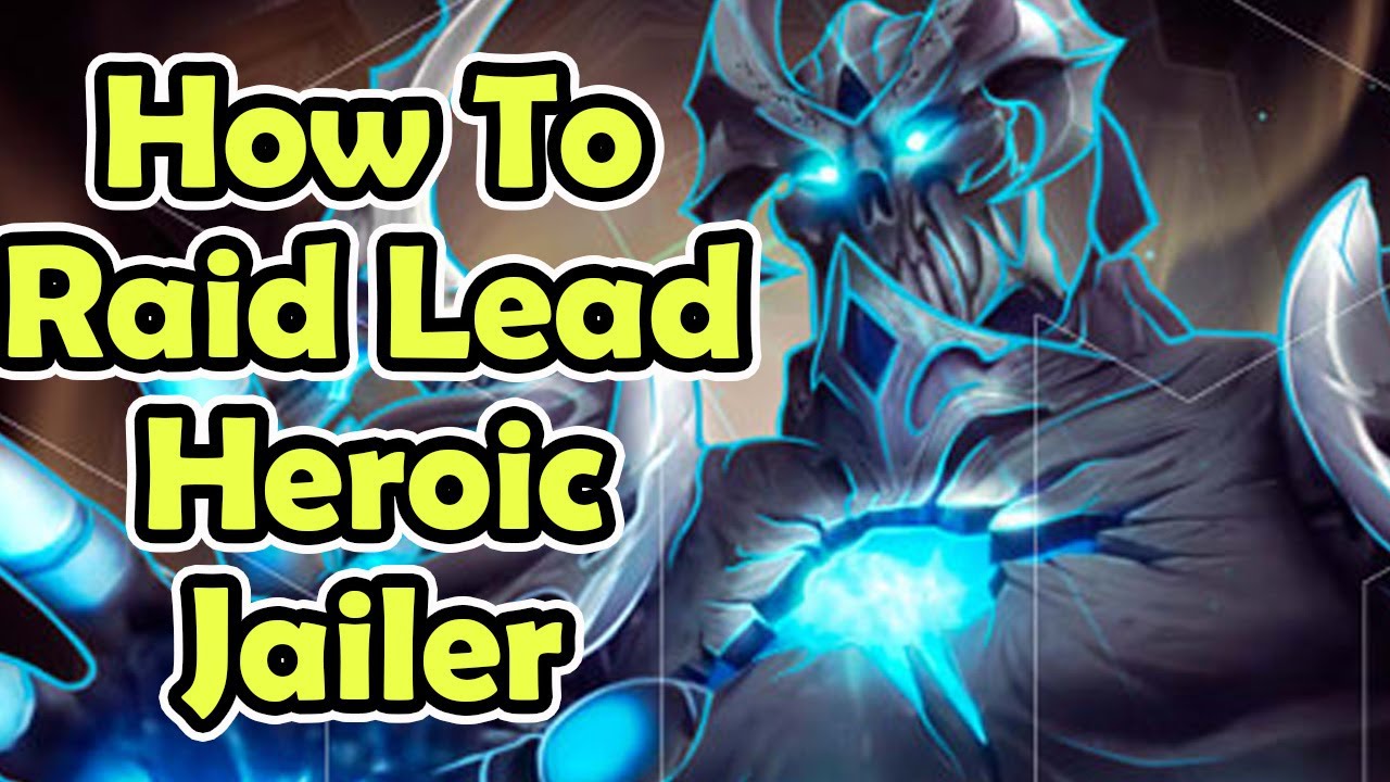 How To Raid Lead Heroic Jailer