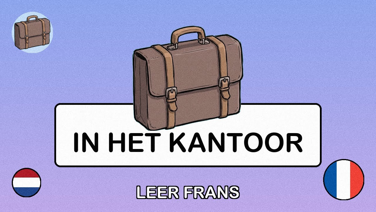 🇳🇱→🇫🇷 Leer Frans - Smalltalk op het werk