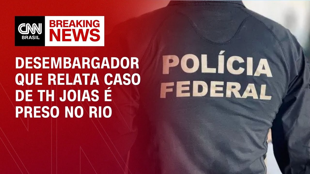 PF prende desembargador do Rio que relata caso de TH Joias | CNN NOVO DIA