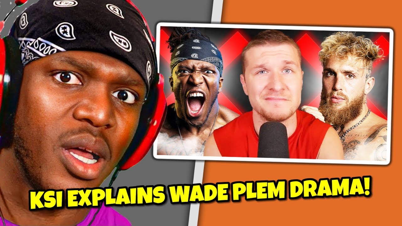 KSI EXPLAINS Wade Plem Drama!