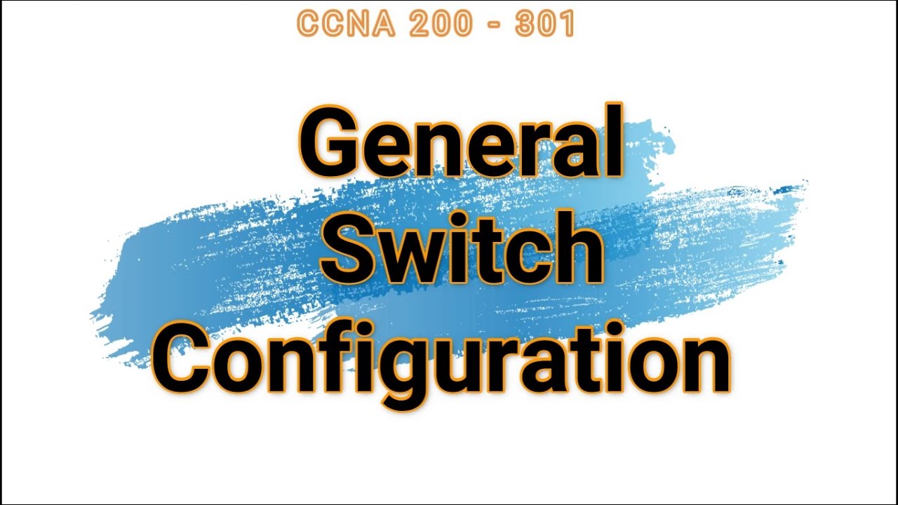 52. General Switch Configuration