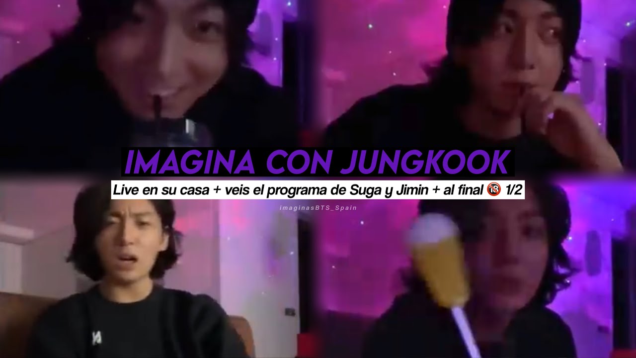 Imagina con Jungkook | Live en su casa + veis el programa de Suga y Jimin + al final 🔞 1/2