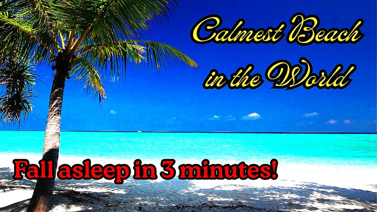 The Calmest Beach in the World | Fall Asleep in 3 Minutes