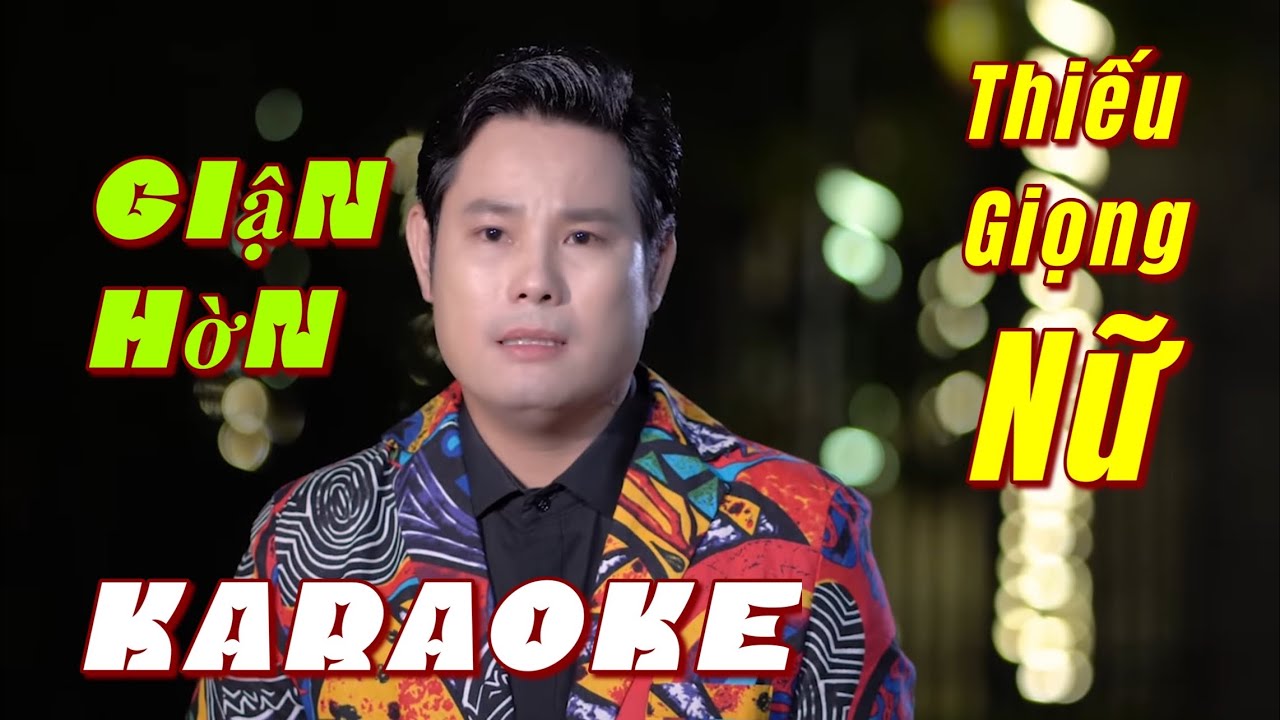 KARAOKE TÂN CỔ - GIẬN HỜN / Hát Với BÙI TRUNG ĐẲNG - Thiếu Giọng Nữ