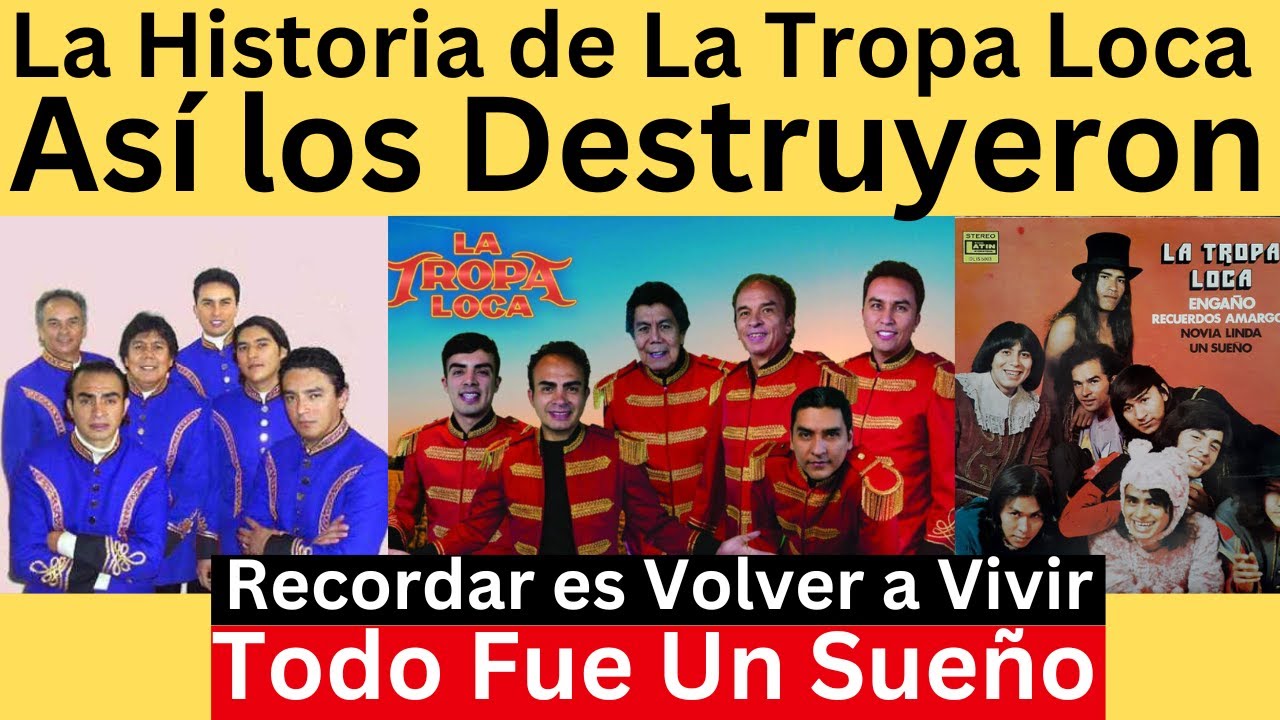 Así fue la Historia de La Tropa Loca