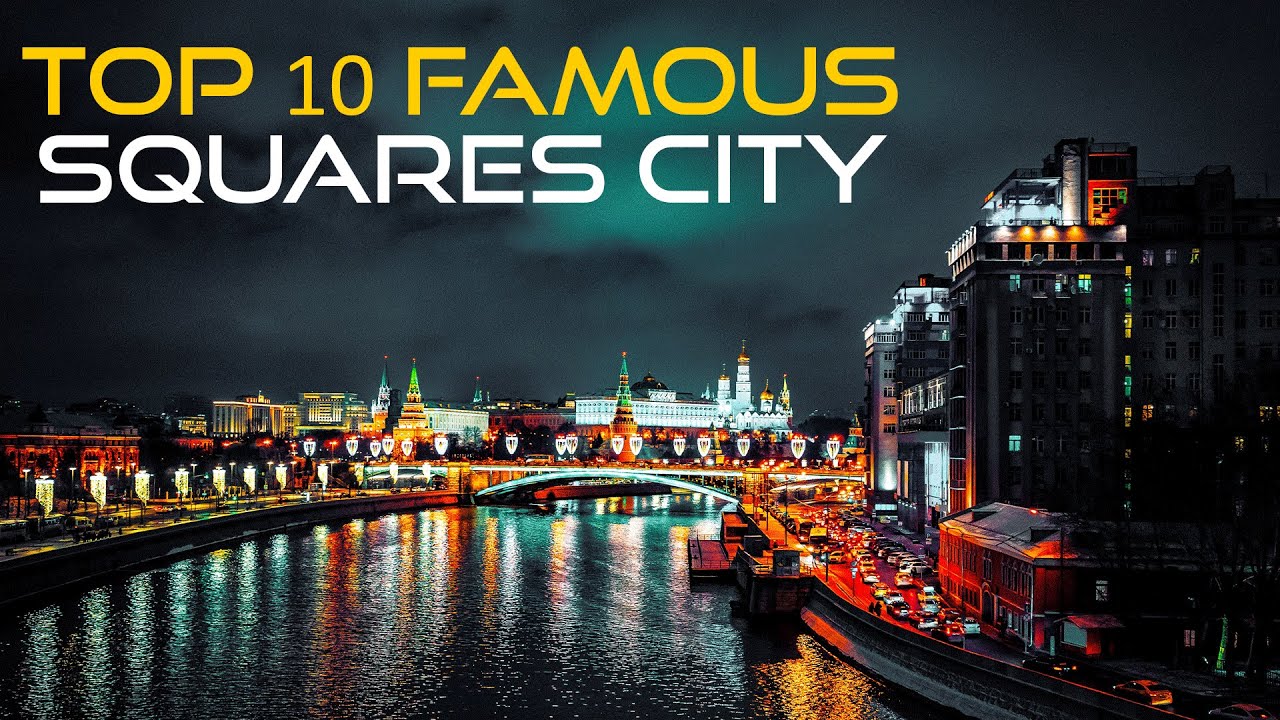10 Famous City Squares around the World - Travel Video