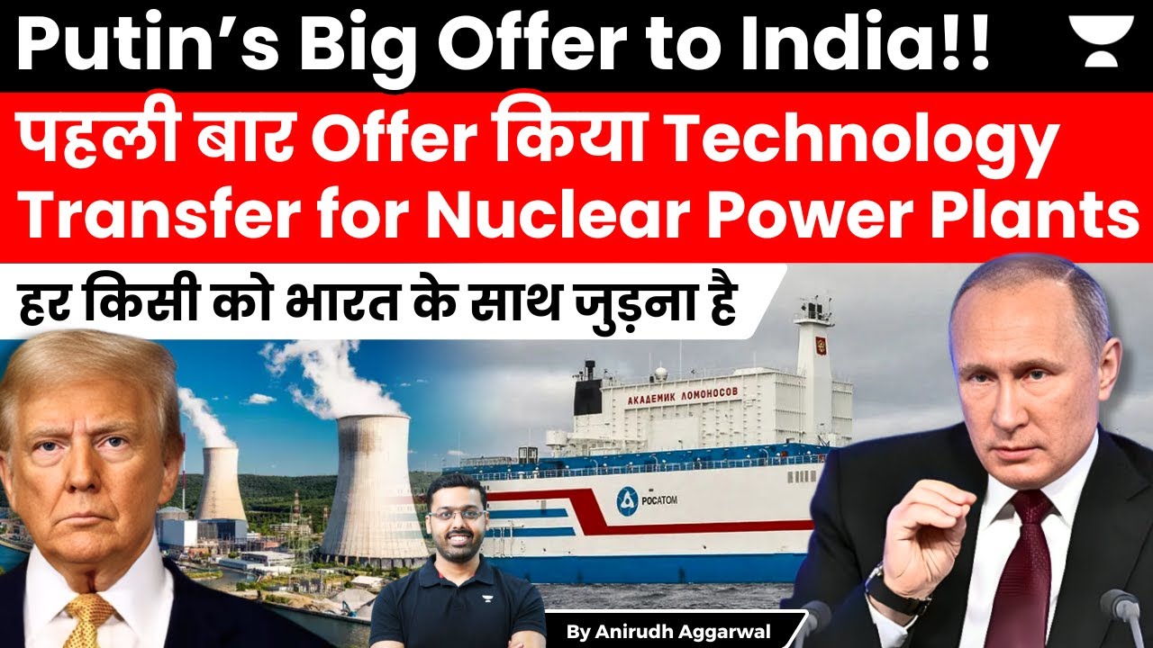 Putin’s Gift. Russia Offers Technology Transfer to India for Building 5 New Nuclear Power Plants.