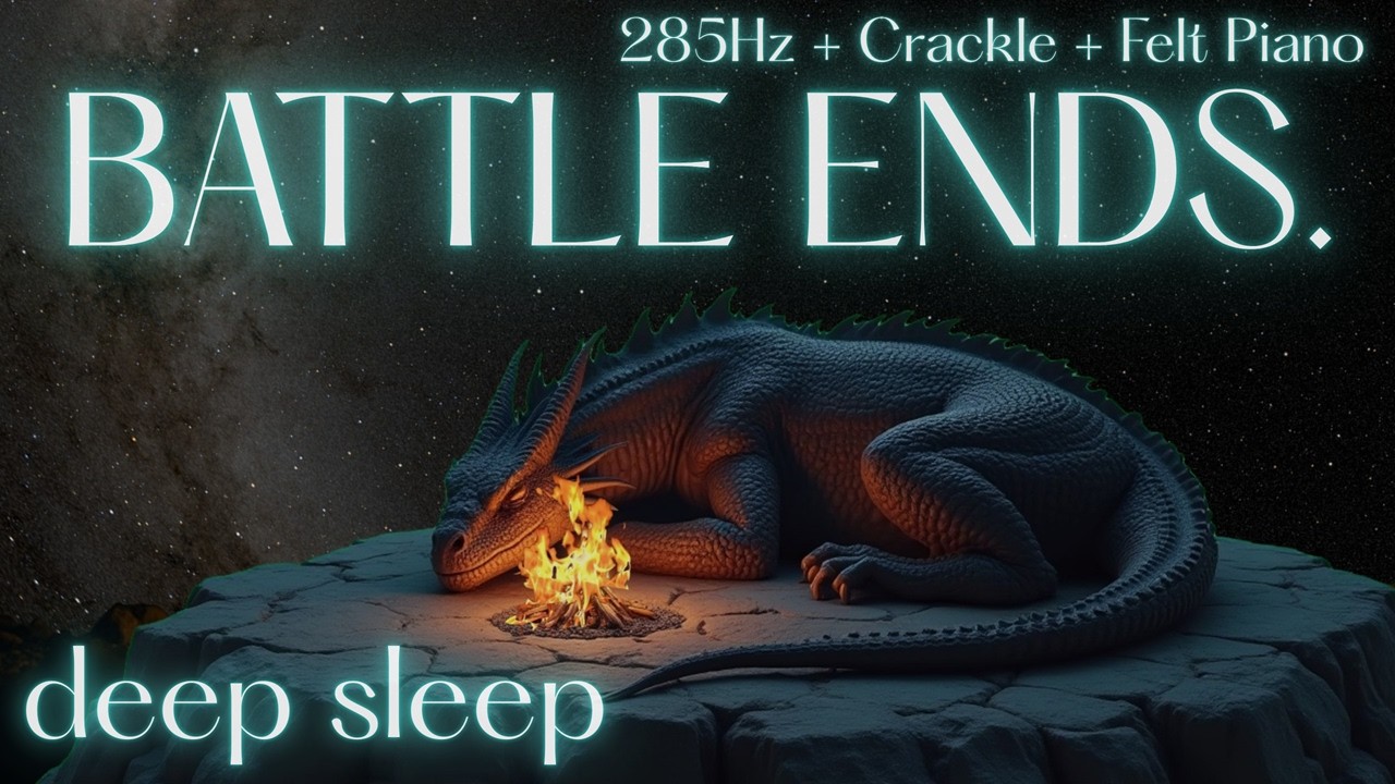 We Fought Well | 285Hz Healing Resonance & Dragon&rsquo;s Presence for Deep Rest