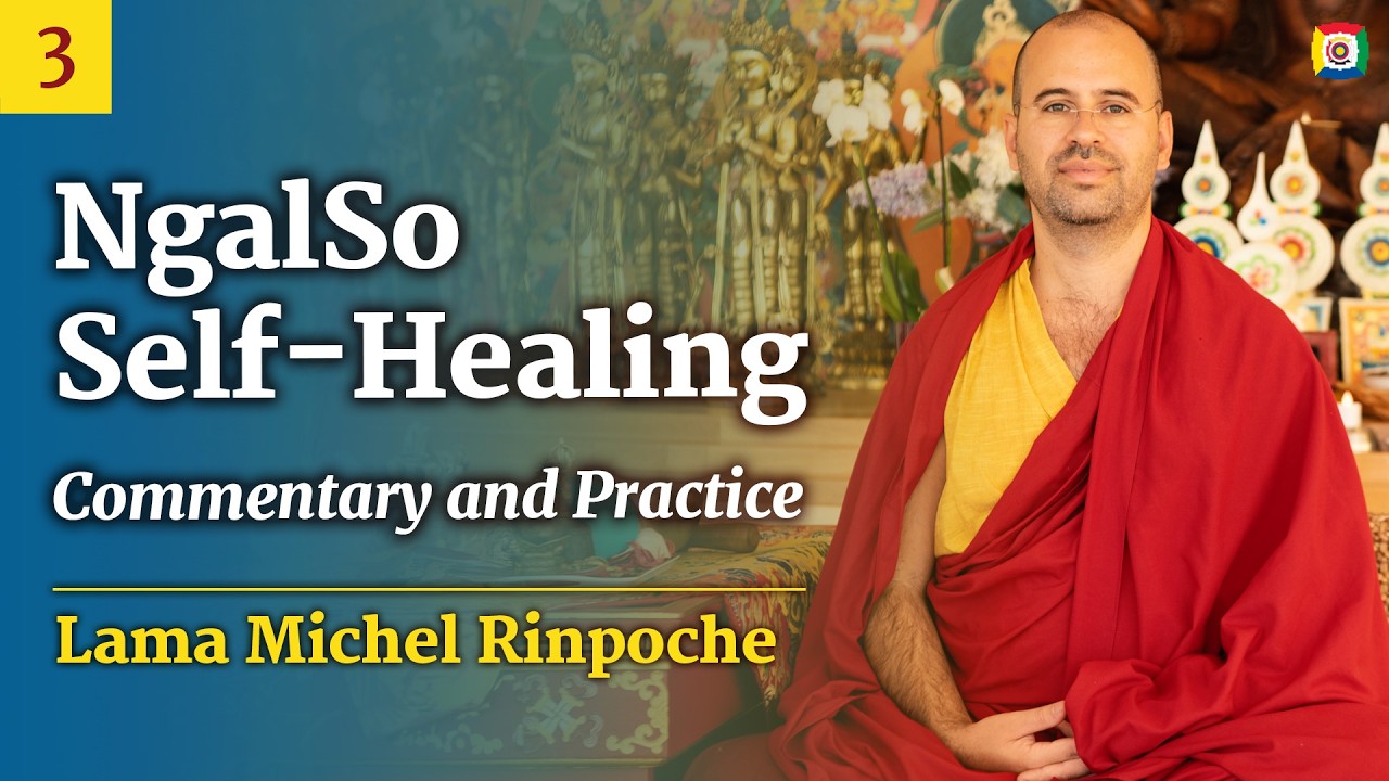 3/4 NgalSo Self-Healing II: Commentary and Practice with Lama Michel Rinpoche