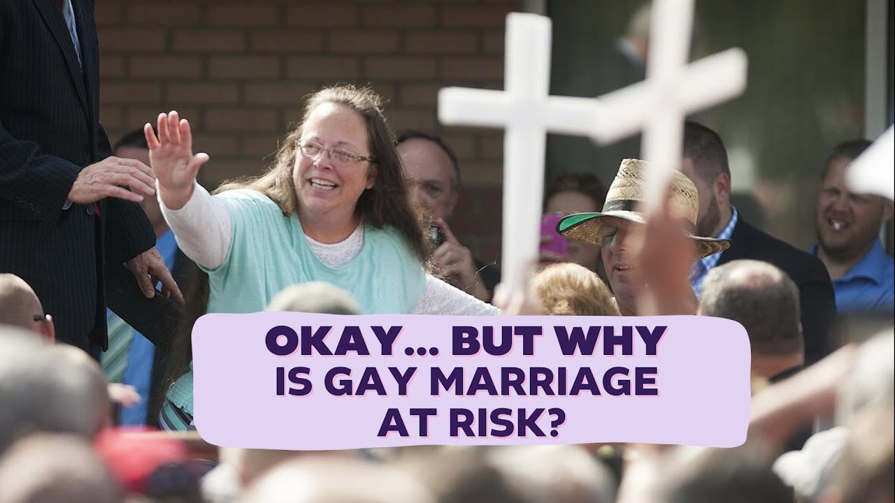 Okay, But Why is Gay Marriage at Risk?