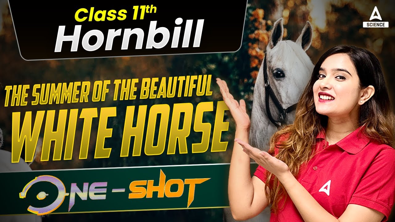 The Summer Of the Beautiful White Horse Class 11 One Shot | Class 11 English | By Shipra Mishra Mam
