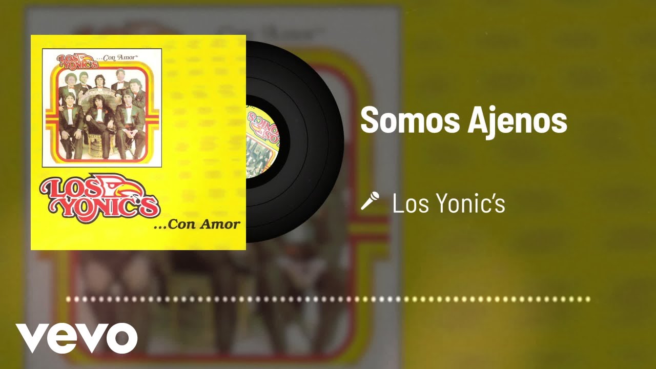 Los Yonic's - Somos Ajenos (Audio)