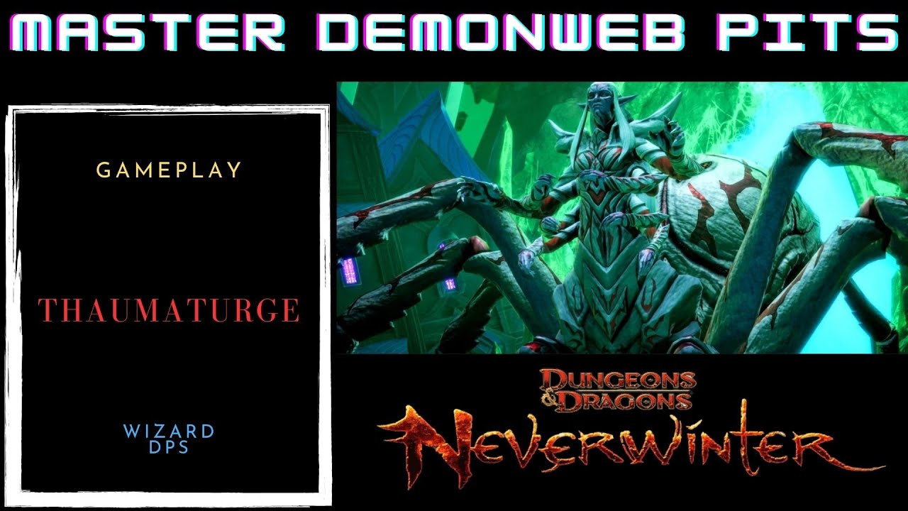 Neverwinter Master DemonWeb Pits Wizard Thaumartuge 🧙‍♂️🔥