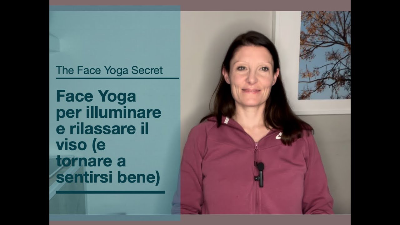 COME ILLUMINARE E RILASSARE IL VIDEO YOGA FACCIALE