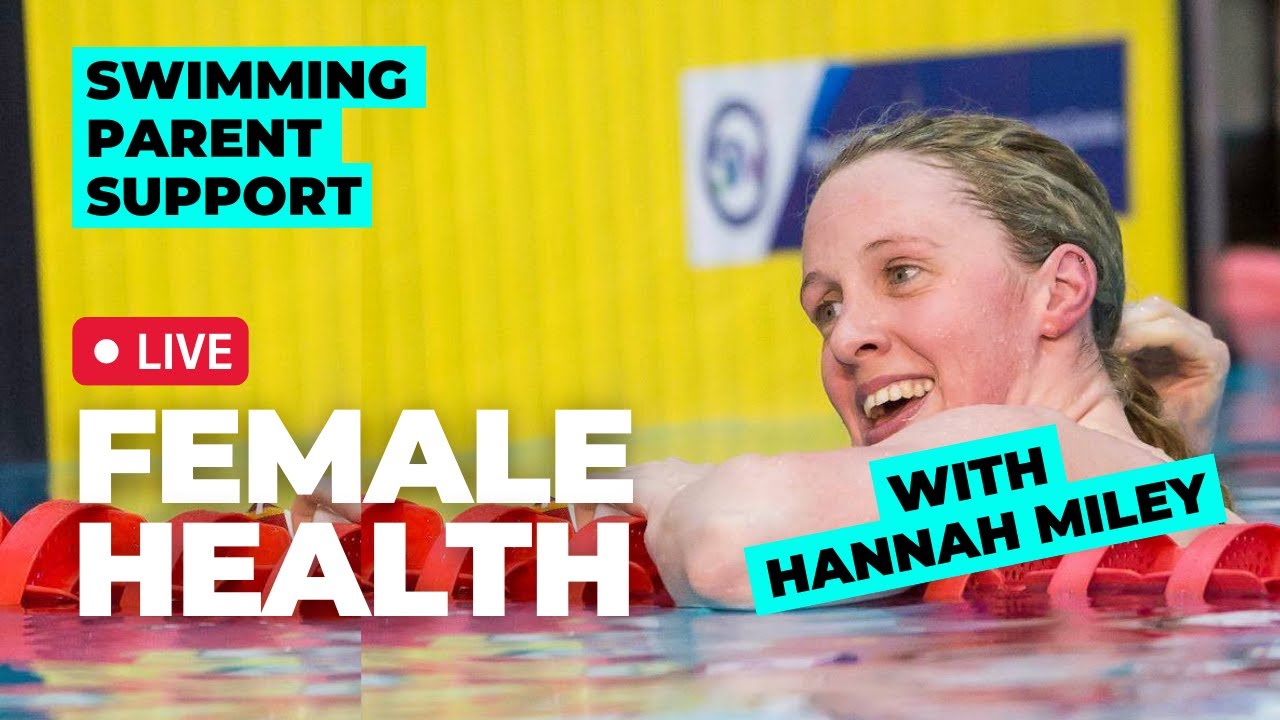 FEMALE HEALTH Q+A WITH HANNAH MILEY | Swimming Parent Support