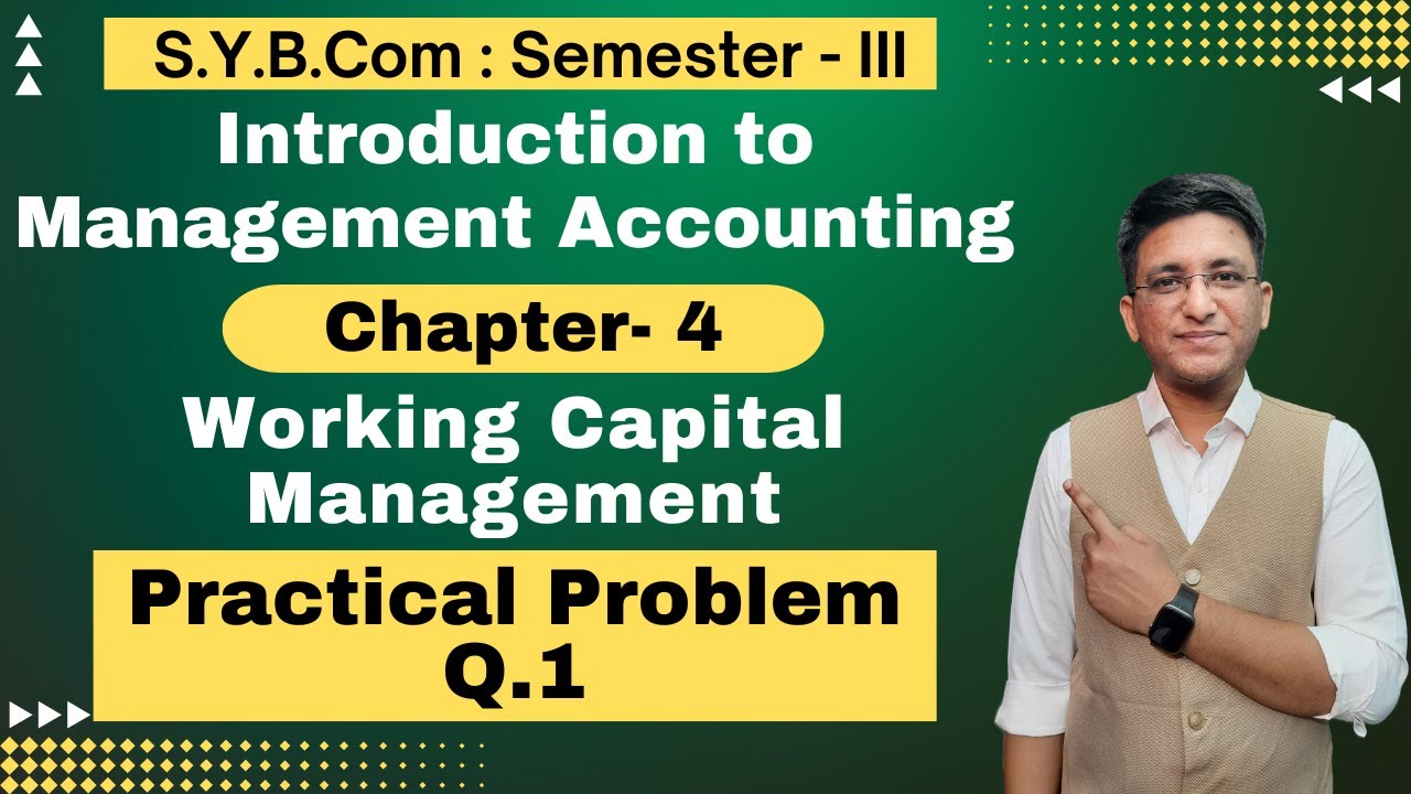 S.Y.B.COM || Working Capital Management || Chapter 4 | Semester 3 | Practical Problem Q.1 |