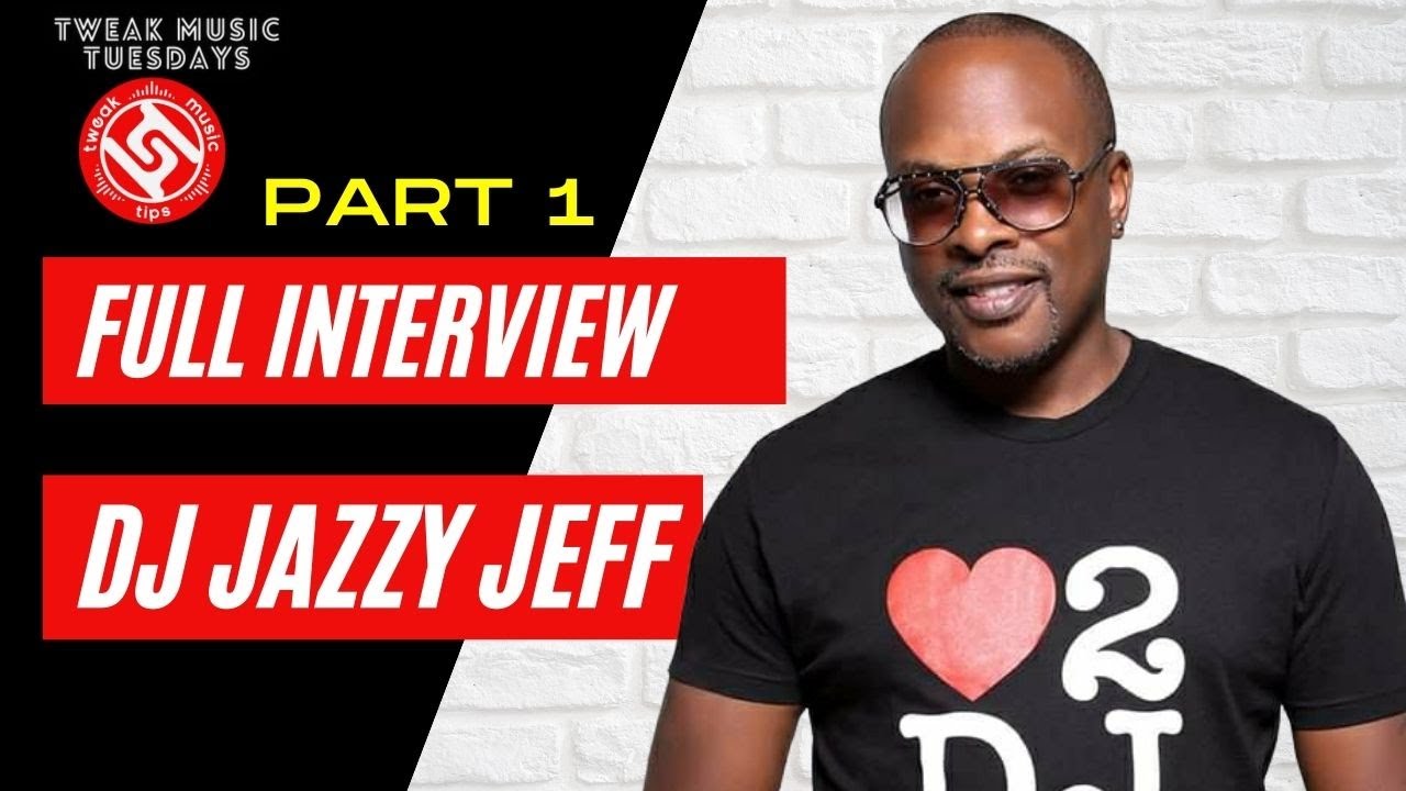 DJ Jazzy Jeff  Full Interview Part 1 on Tweak Music Tips