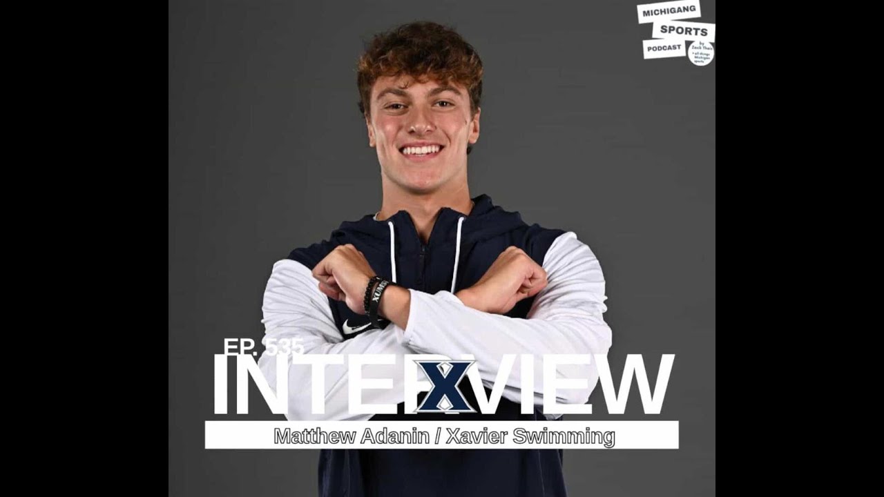 Episode 535: Interview with Xavier Swimmer Matthew Adanin: