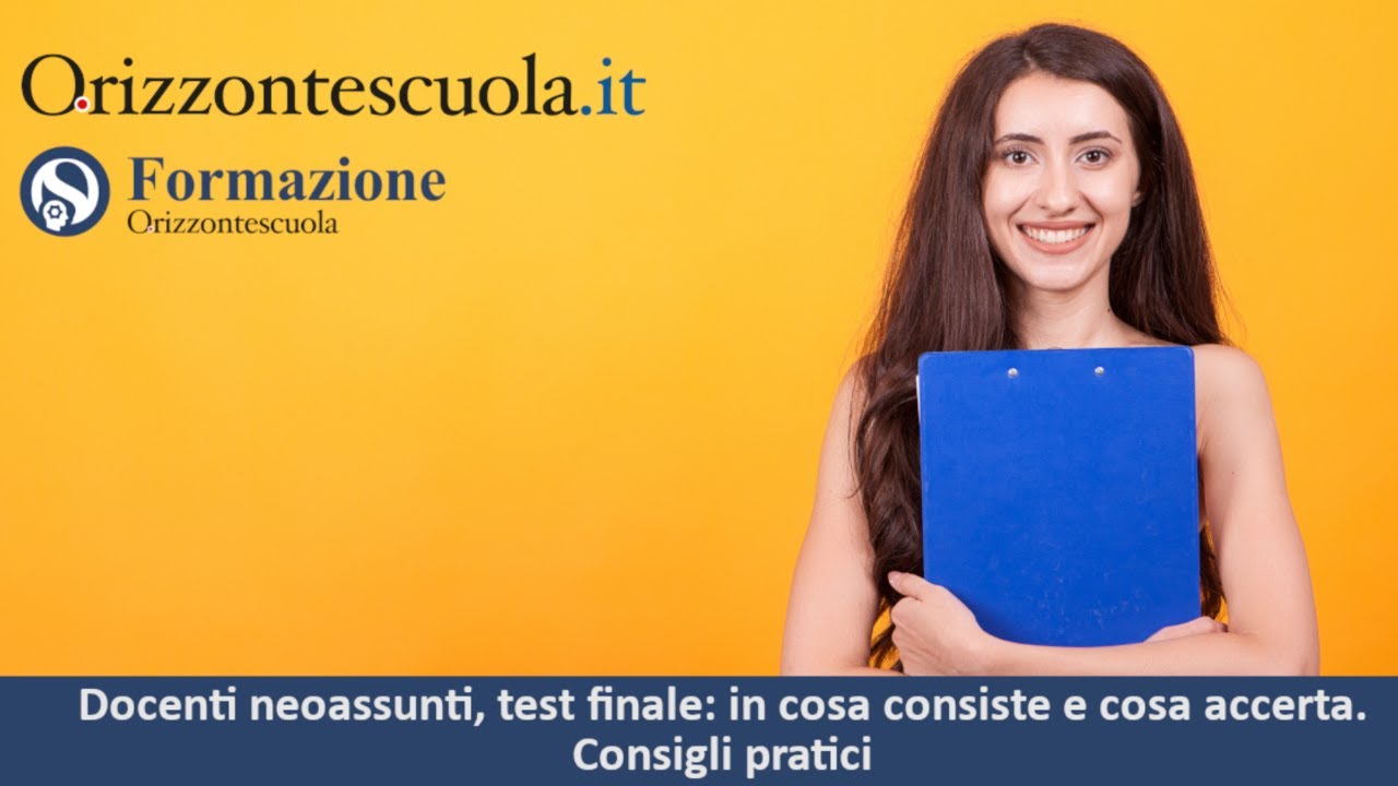 Docenti neoassunti, test finale: in cosa consiste e cosa accerta. Consigli pratici