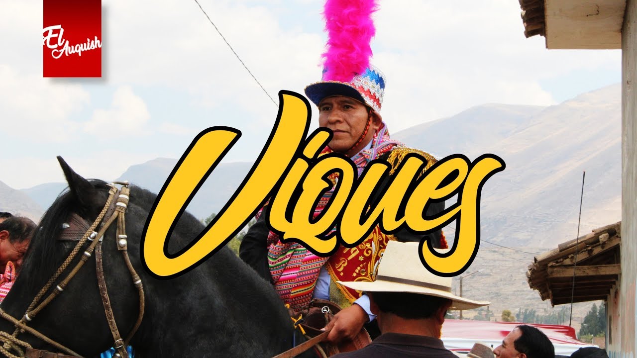 FIESTA PATRONAL DE VIQUES, HUANCAYO 2019 | El Auquish