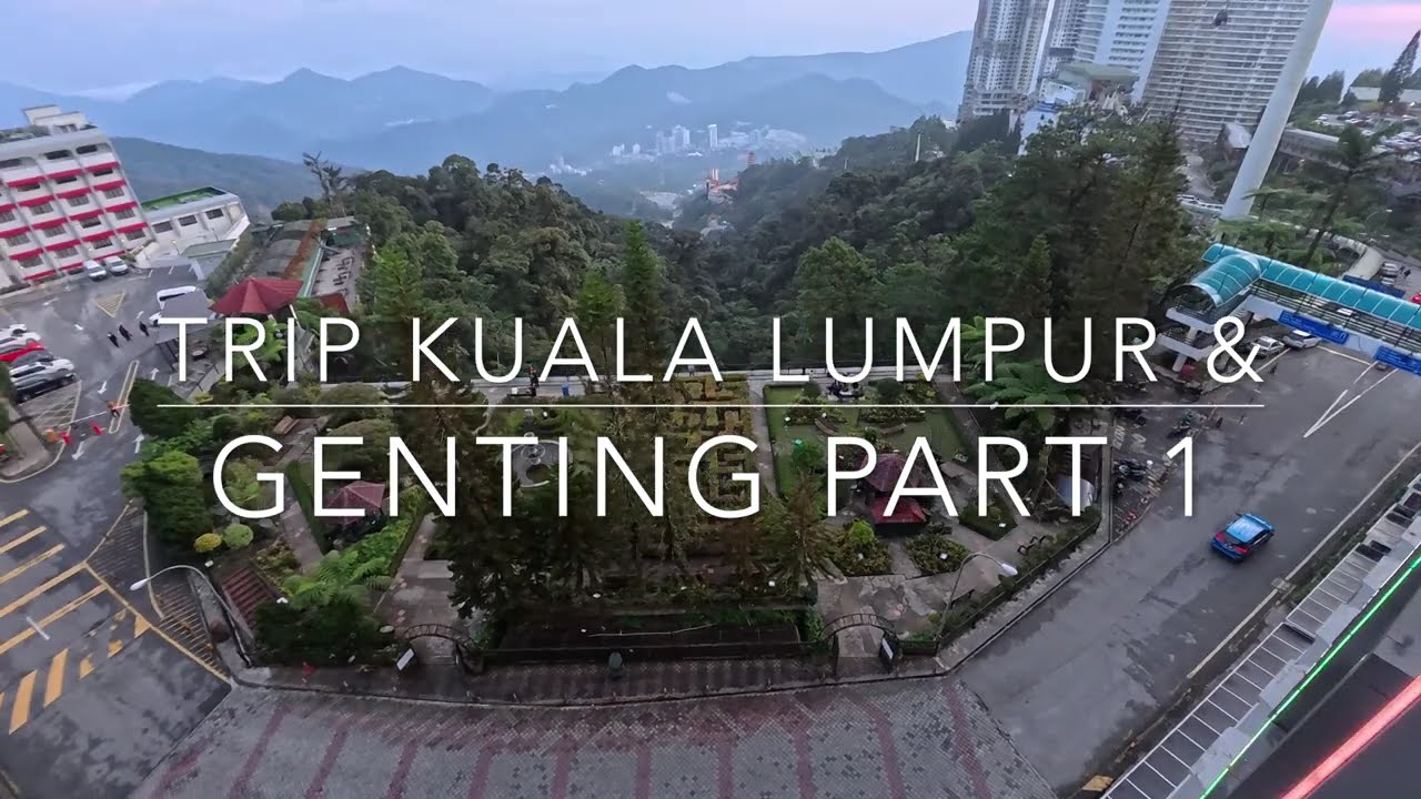 KUALA LUMPUR & GENTING 2024