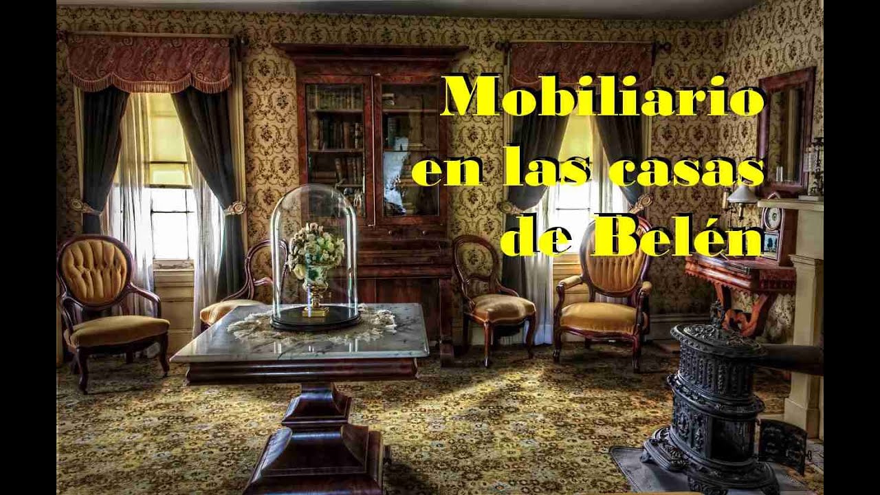 MOBILIARIO EN LAS CASAS DE BELEN