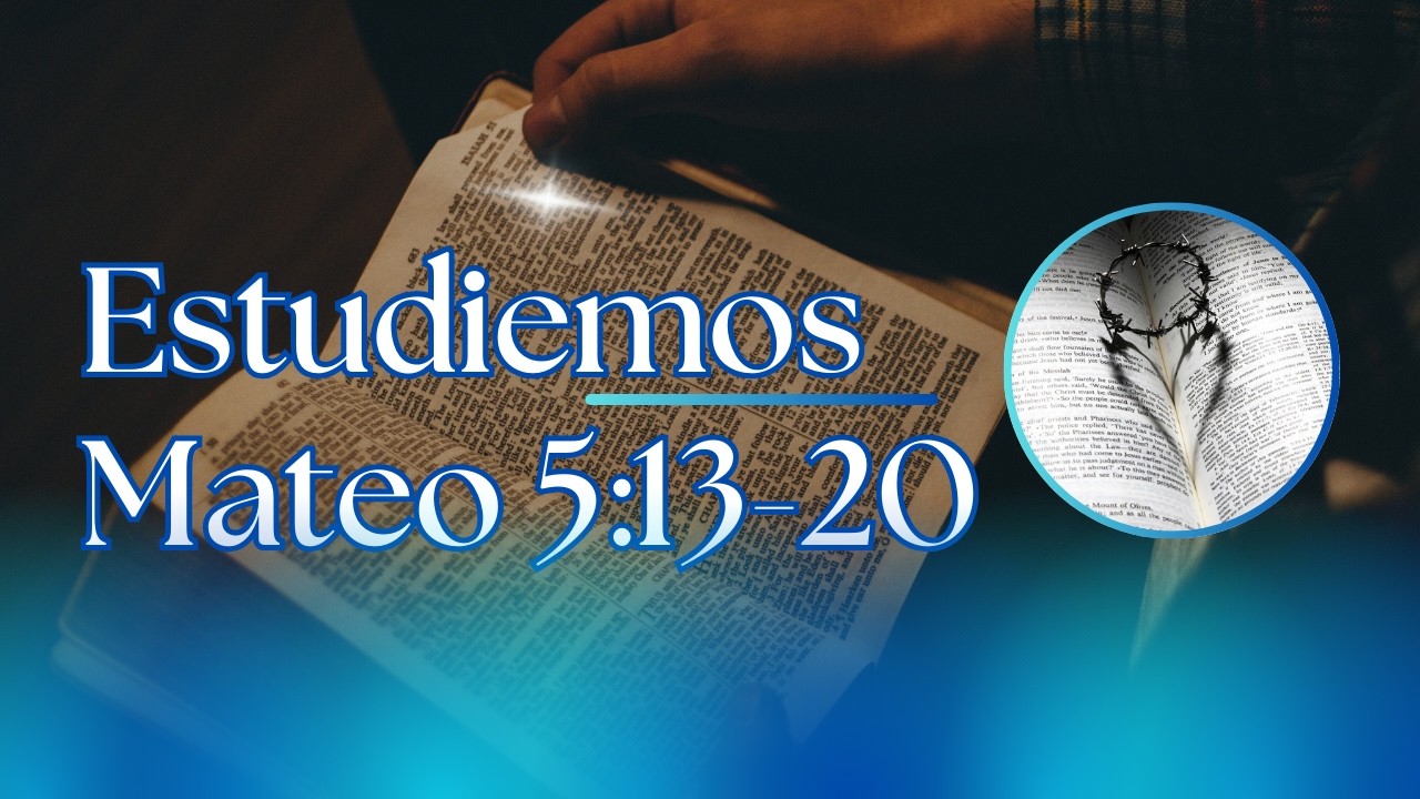 ✍🏼 Estudiemos Mateo 5:13-20