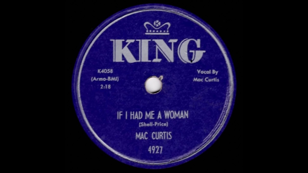 Mac Curtis - If I Had Me A Woman