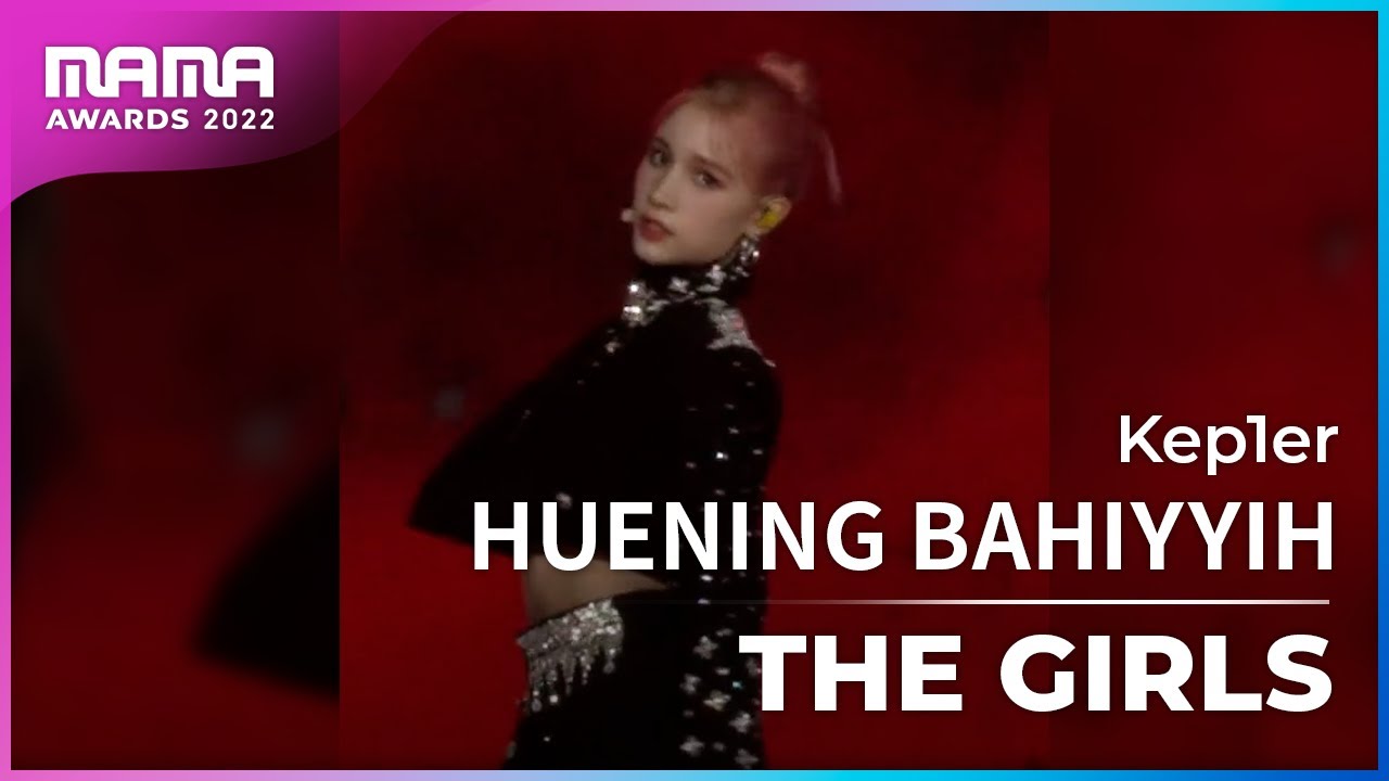 [Plus Cam] HUENING BAHIYYIH (휴닝바히에)│Kep1er(케플러) - THE GIRLS│@2022 MAMA AWARDS