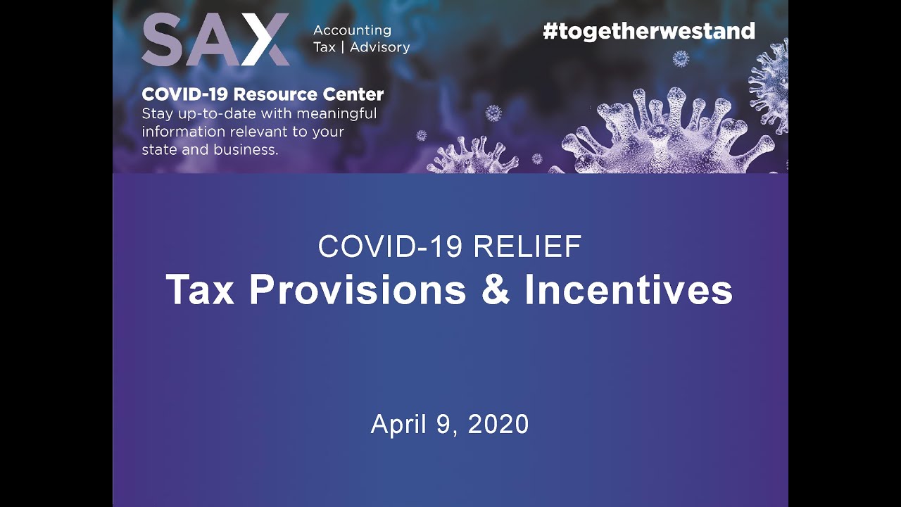 TAX PROVISIONS & INCENTIVES FOR BUSINESSES AND INDIVIDUALS THROUGH THE CARES ACT