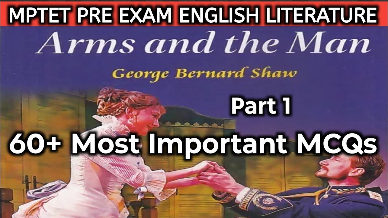 60+Most Important MCQs /Arms and the Man by George Bernard Shaw/Compititive Exam Oriented Questions