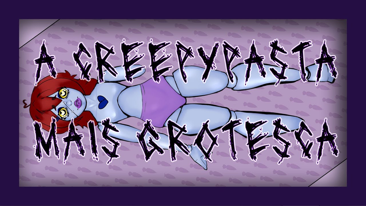 A creepypasta mais nojenta das antigas