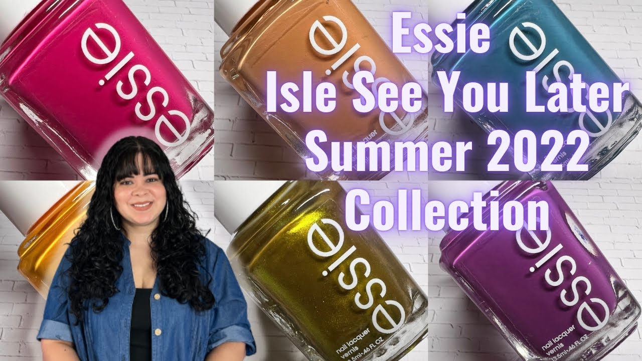Essie Isle See You Later Summer 2022 Collection - Janixa - Nail Lacquer Therapy