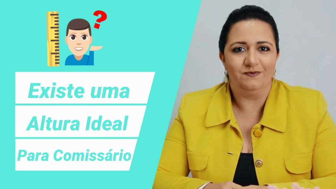 EXISTE Altura para ser Comissário ?