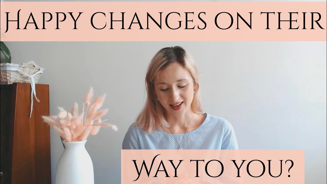 Happy Changes On Their Way To You 🌹*Pick a card* (timeless)