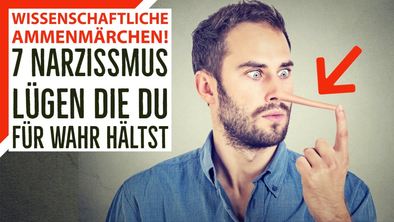 Nichts als Lügen! Glaubst du noch diese 7 Narzissmus Ammenmärchen?