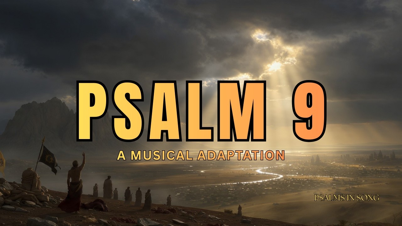PSALM 9 - A musical adaptation