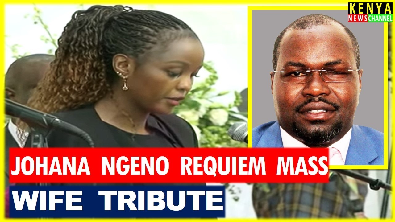Johanna Ngeno Wife EMOTIONAL Tribute during Requeim Mass ahead of Funeral Service and Burial