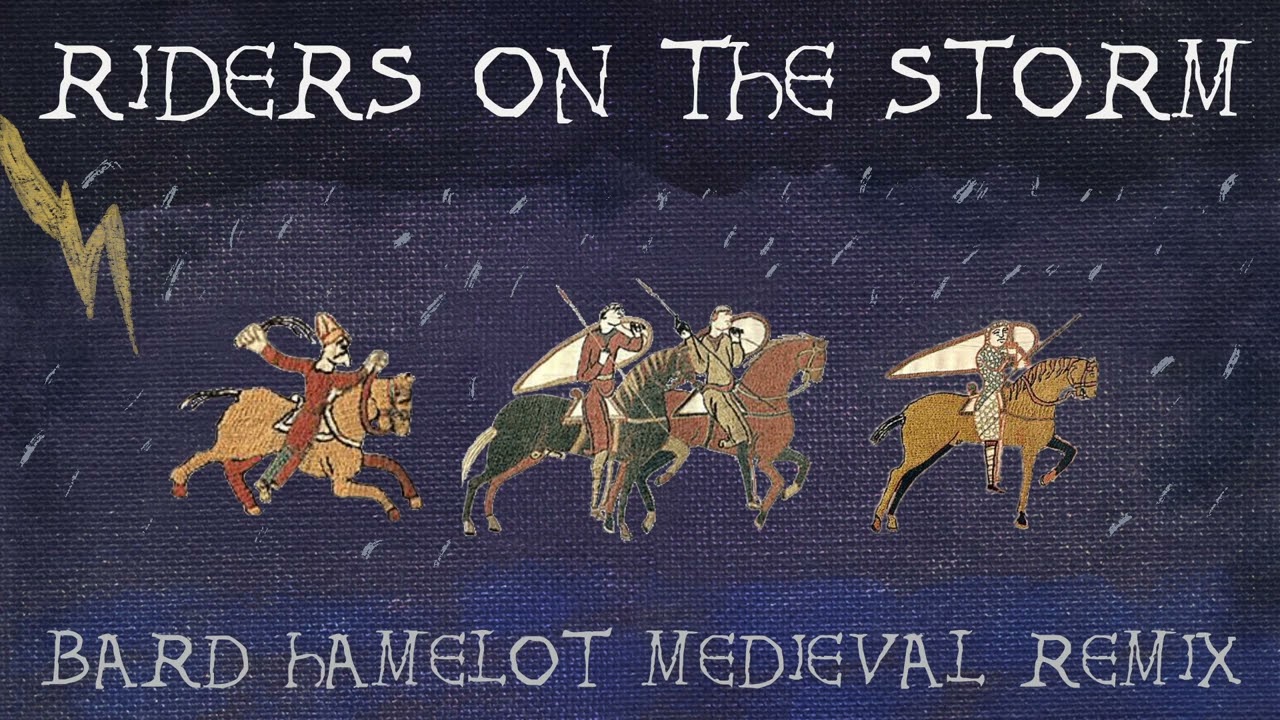 The Doors - Riders On The Storm (Bard Hamelot Medieval Remix) [Bardcore]