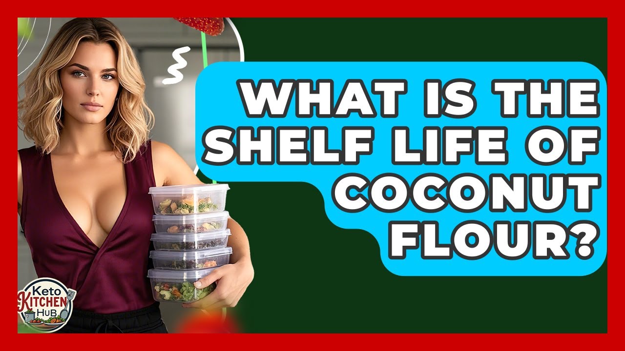 What Is The Shelf Life Of Coconut Flour? - Keto Kitchen HQ